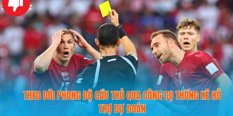 Theo dõi phong độ cầu thủ qua công cụ thống kê hỗ trợ dự đoán