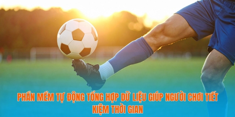 Phần mềm tự động tổng hợp dữ liệu giúp người chơi tiết kiệm thời gian