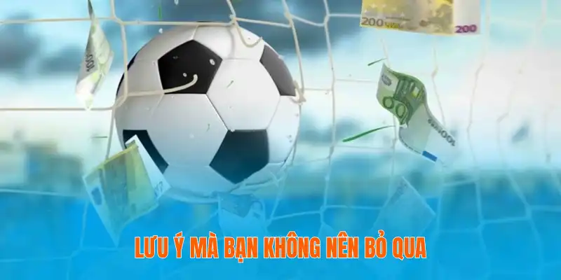 Lưu ý mà bạn không nên bỏ qua